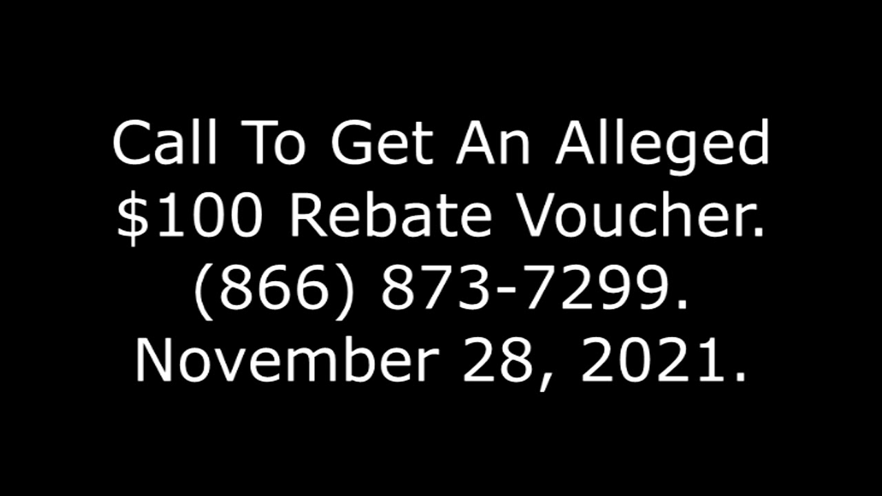 call-to-get-an-alleged-100-rebate-voucher-866-873-7299-november-28