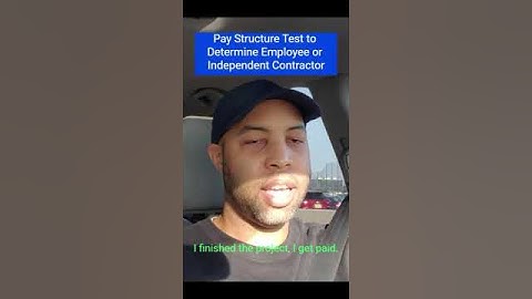 Pay Structure Test to Determine Employee or Independent Contractor