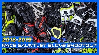 2018-2019 Race Gauntlet Glove Shootout | Sportbike Track Gear