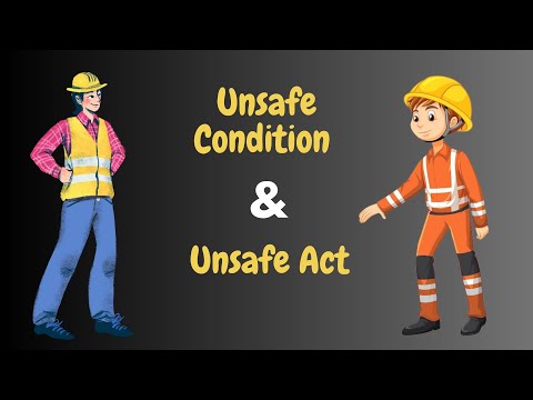 Unsafe condition and unsafe Act