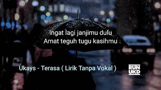 Ukays  Terasa  Lirik Tanpa Vokal 