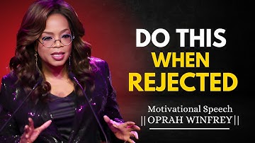 How To Use REJECTION To Your Favor | Oprah Winfrey Motivational Speech