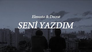 Elmusto & Decrat - Seni Yazdım (Sözleri+Lyrics)