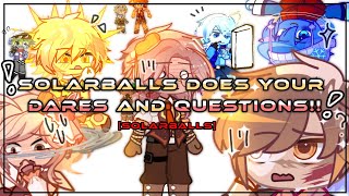 Solarballs does your Dares and Questions! [Solarballs] ◇ [MY AU‼️]