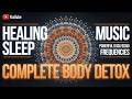Experience ALL 9 Solfeggio Frequencies for a DEEP BODY DETOX / BLACK SCREEN SLEEP MUSIC
