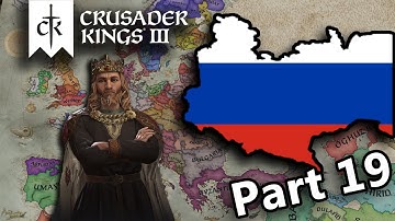 Forming The Russian Empire In Crusader Kings 3 (CK3 Lets Play Part 19)