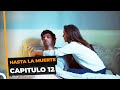 Hasta La Muerte 12 Capítulo 