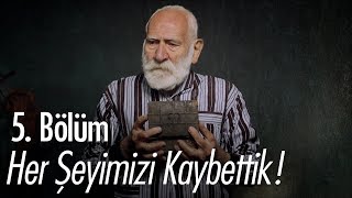Her Şeyimizi Kaybettik - Hayat Devam Ediyor 5. Bölüm