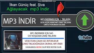 İlkan Günüç feat. Şiva - Ağlayacak indir, Totube Mp3 İndir