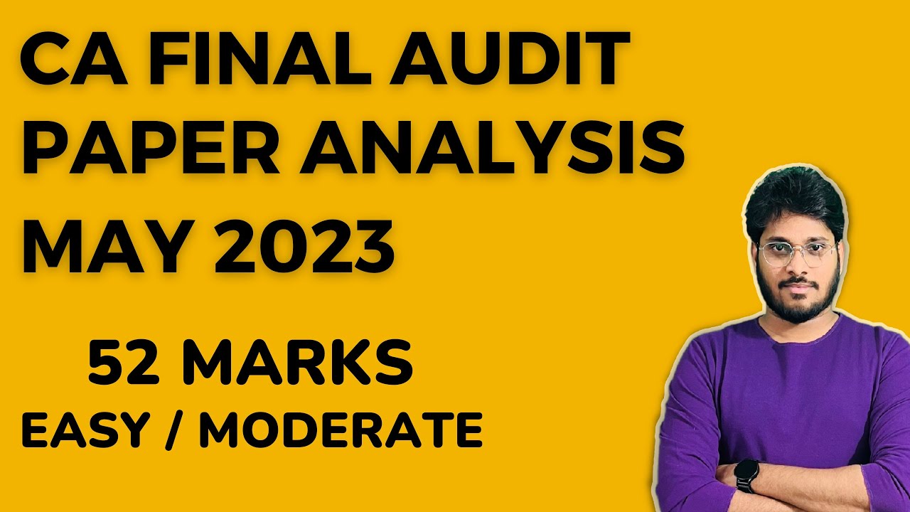 MAY 2023 CA FINAL AUDIT PAPER ANALYSIS | DO NOT BLAME ANYBODY - YouTube