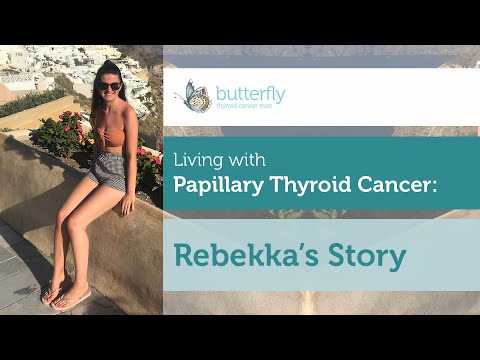 Living with Papillary Thyroid Cancer: Rebekka&rsquo;s Story