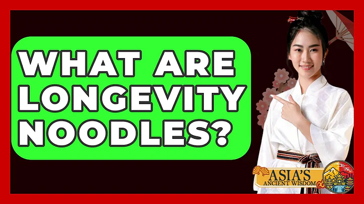 What Are Longevity Noodles? - Asia's Ancient Wisdom