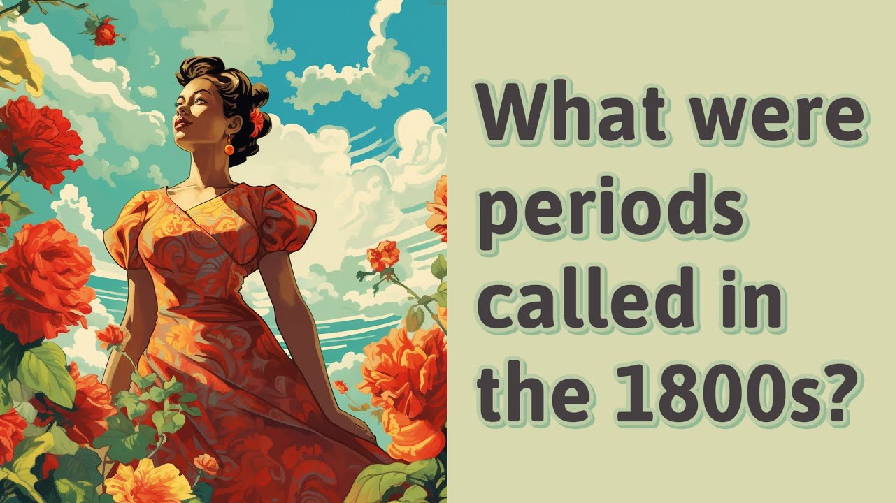 What were periods called in the 1800s? YouTube
