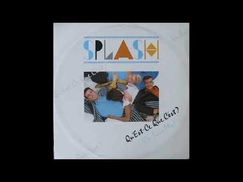Splash Qu'est Ce Que C'est (New Mega Mix) PWL