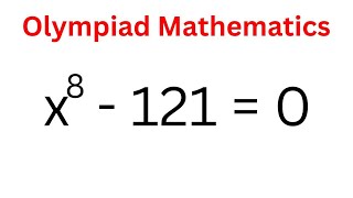 👍Math Olympiad Question x^8-121=0 | Solve Quickly With This New Method | Nice Exponential Equation..