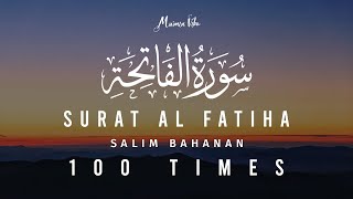 Surah Al Fatiha 100 Times | Salim Bahanan | with Translation and Transliteration | Mumin Vibe