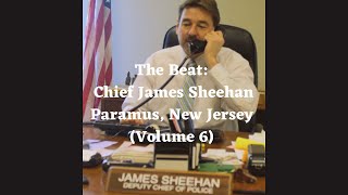 Episode 266: The Beat: Chief James Sheehan - Paramus, New Jersey (Volume 6)