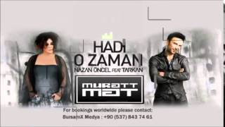 Nazan Öncel & Tarkan Hadi O Zaman remix 2014 Resimi