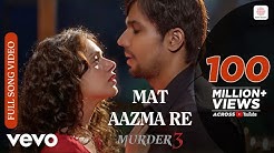 Mat Aazma Re - Murder 3 | KK | Aditi Rao |Randeep  - Durasi: 3:57. 