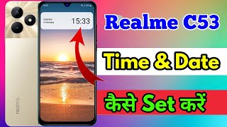 how to set date and time in realme c53, realme c53 me date and time set kaise kare