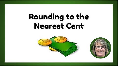 Rounding to the Nearest Cent