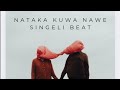 Zilla Media Nataka Kuwa Nawe Singeli Beat Kali 2025 Instrumental Beat