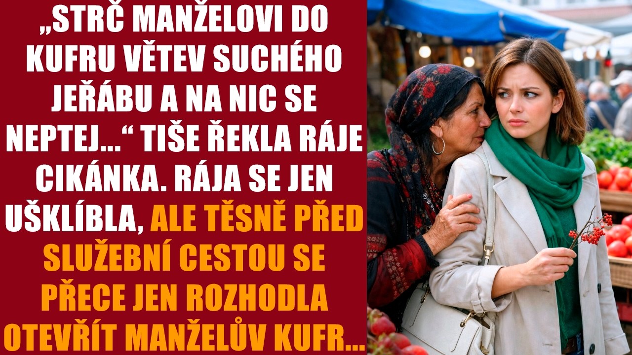 Víra, že větev suchého jeřábu v manželově kufru ochrání domov, se mi vždycky zdála jako obyčejná babská pověra. Cikánka na trhu mě chytila za loket a zašeptala: „Stačí manželovi do kufru větev...