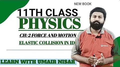 11Th Class Physics New Book 2025 Chapter2 Force And Motion|PCTB|Elastic Collision In One  Dimension.