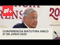 Conferencia matutina AMLO / 21 de junio 2022