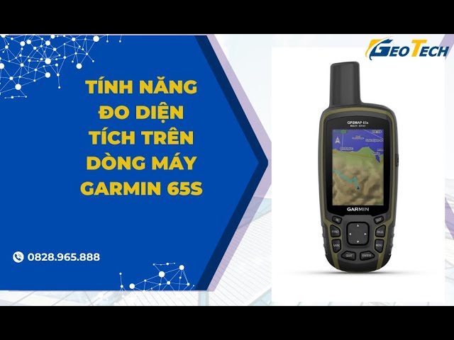 Máy Định Vị GPS Cầm Tay Garmin 65S - Hướng Dẫn Đo Tính Diện Tích