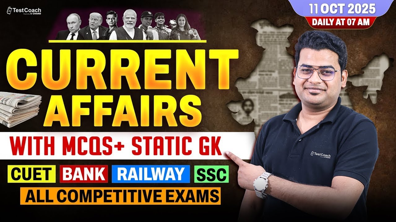 11 October 2025 | Daily Current Affairs for CUET 2026 | CUET Current ...