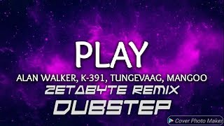 Alan Walker - Play  ft. K-391, Tungevaag, Mangoo (DUBSTEP REMIX)