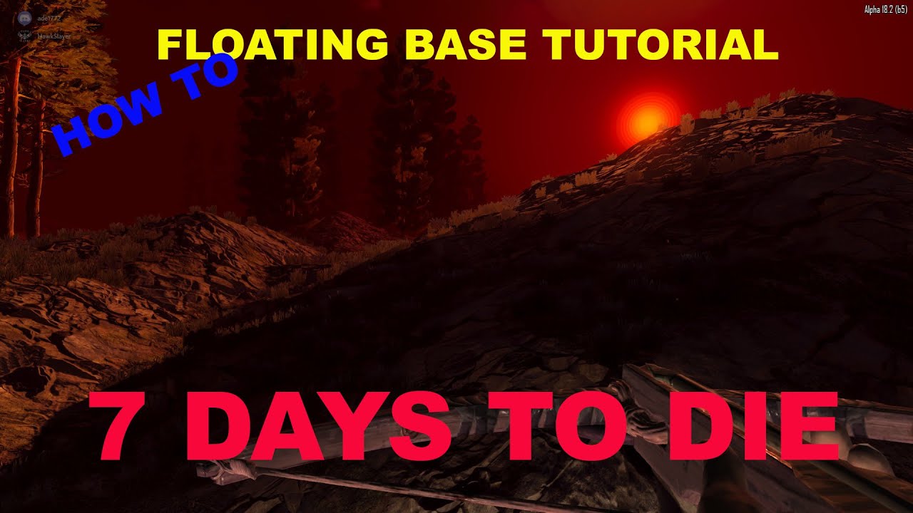 7 DAYS TO DIE - Floating Base Build Tutorial