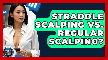Straddle Scalping Vs. Regular Scalping? - Stock and Options Playbook