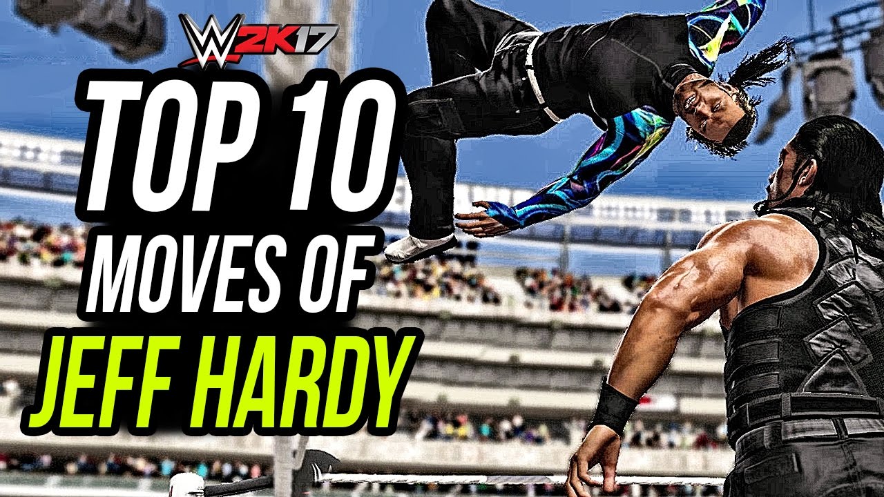 WWE 2K17 Jeff Hardy Top 10 Moves! YouTube
