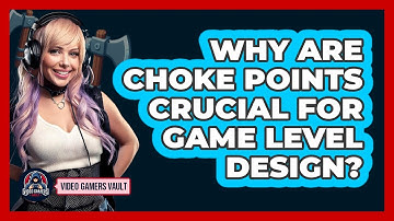 Why Are Choke Points Crucial For Game Level Design? - Video Gamers Vault