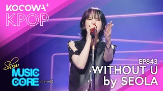 Seola - Without U Show Music Core Ep843 Kocowa