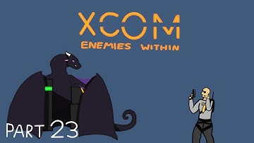 Xcom Enemies Within #23 - Exalt Sabotage Attempt