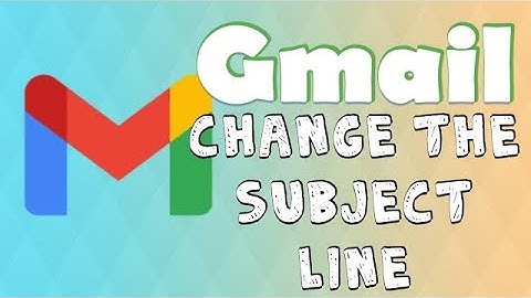 How to change the subject line in Gmail | Full Video