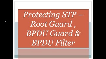 Protecting STP – Root Guard , BPDU Guard & BPDU Filter || [ENGLISH]