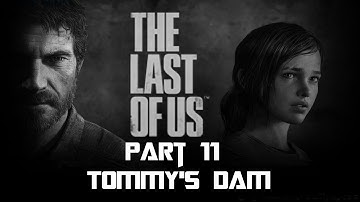 The Last of Us Remastered Part 11 - Tommy