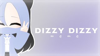 • dizzy dizzy • meme • gacha club • loop •