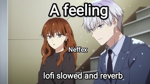 Neffex - A feeling - lofi slowed and reverb.