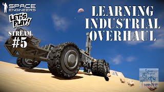 Learning Industrial Overhaul Mod - Stream#5 Getting Ores (Space Engineers)