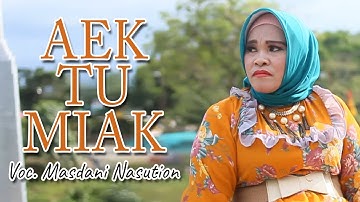 AEK TU MIAK - Voc. Masdani Nasution
