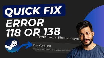 Steam Error Code 118 & 138 – Here’s How to Fix It (2025)