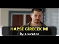 Hapse Girecek mi ? İşte Cevabı