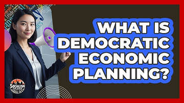 What Is Democratic Economic Planning? - Socialism Explained