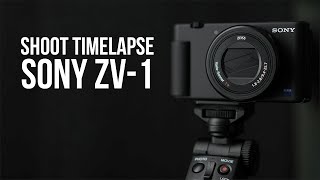 TIMELAPSE WITH SONY ZV1 | How to shoot timelapse