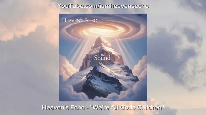 Heaven's Echo  - "We're All God's Children"